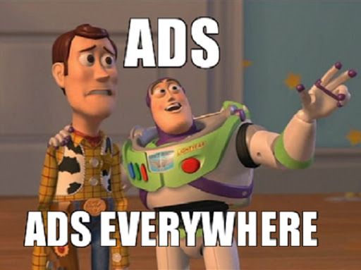 Ads Ads everywhere memes